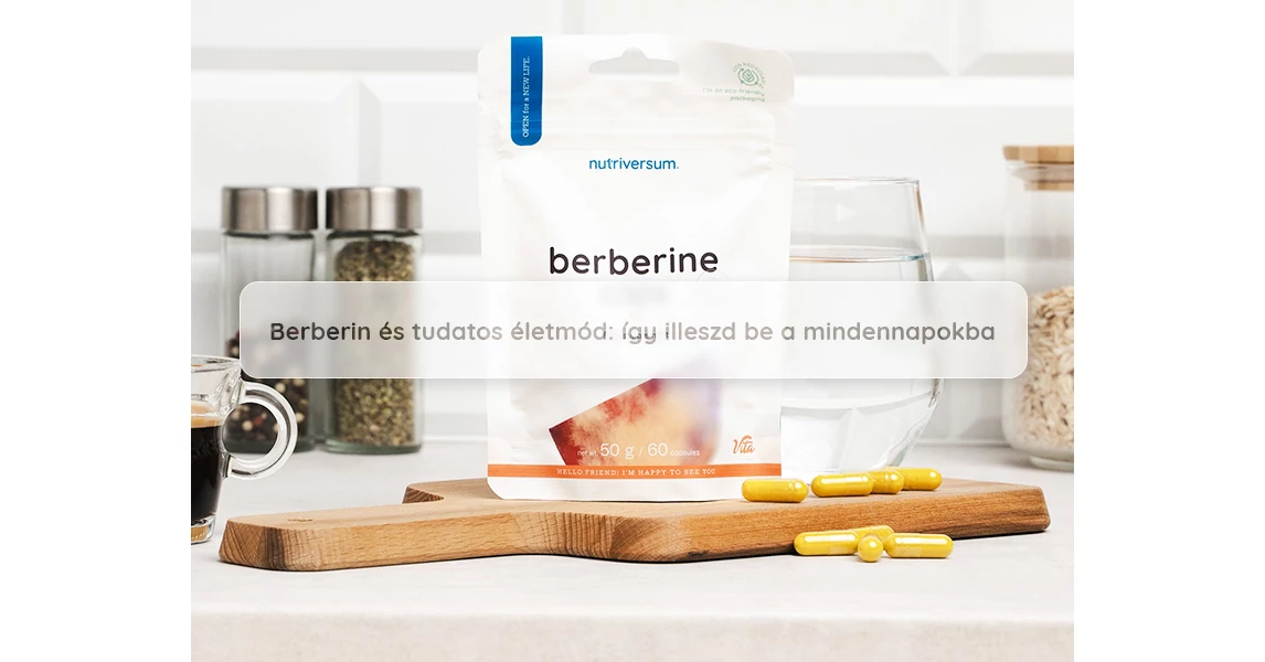Berberin és tudatos életmód: így illeszd be a mindennapokba